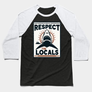 Respect The Locals Shark Baseball T-Shirt